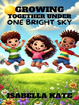 cover image of Growing Together Under One Bright Sky